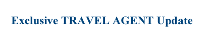 Exclusive TRAVEL AGENT Update